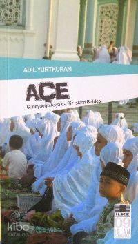 Açe Güneydoğu Asya da Bir İslam Beldesi