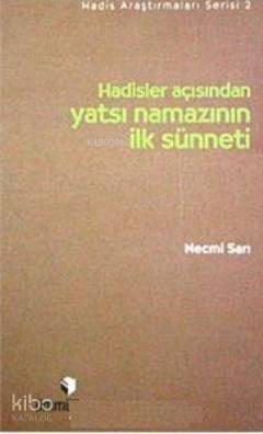 Hadisler Açısından Yatsı Namazının İlk Sünneti