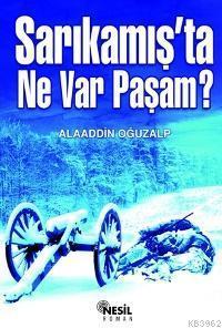 Sarıkamış ta Ne Var Paşam