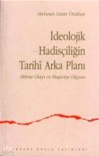 İdeolojik Hadisçiliğin Arkaplanı