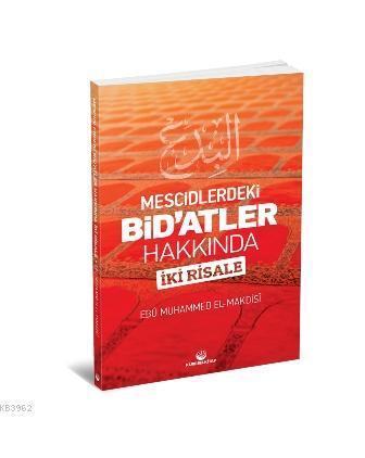 Mescidlerdeki Bid atler Hakkında I ki Risale