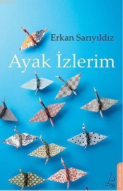 Ayak İzlerim Erkan Sarıyıldız 25 İndirim
