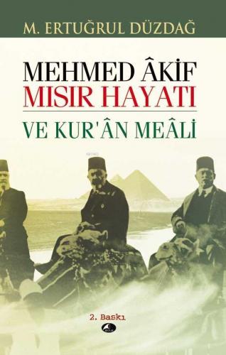 Mehmed Akif Mısır Hayatı ve Kur an Meali