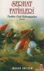 Serhat Fatihleri Tarihin Gizli Kahramanları