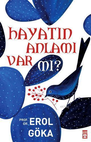 Hayatın Anlamı Var mı