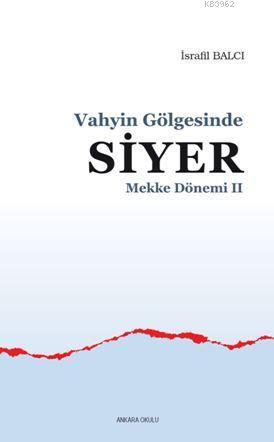 Mekke Yılları 4 Vahyin Gölgesinde Siyer