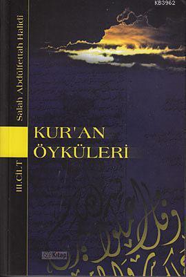 Kur an Öyküleri 3 Cilt Biz Sana Onların Haberini Gerçek Olarak Anlatıyoruz