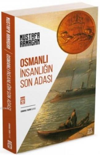 Osmanlı İnsanlığın Son Adası