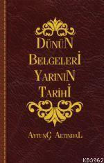 Dünün Belgeleriyle Yarının Tarihi
