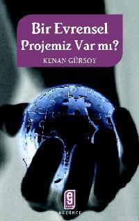 Bir Evrensel Projemiz Var mı