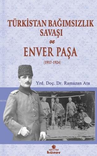 Türkistan Bağımsızlık Savaşı ve Enver Paşa 1917 1924