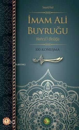 İmam Ali Buyruğu Nehcü l Belağa 100 Konuşma Seyyid Razi 1 Baskı