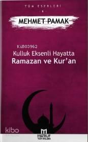 Kulluk Eksenli Hayatta Ramazan ve Kur an Mehmet Pamak 17 İndirim