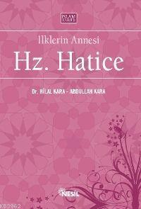 İlklerin Annesi Hz Hatice
