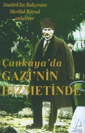 Çankaya da Gazi nin Hizmetinde