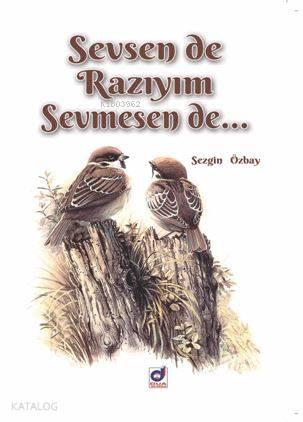 Sevsen de Razıyım Sevmesen de