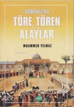 Osmanlı da Töre Tören ve Alaylar