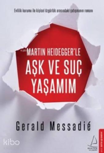 Martin Heideggerle Aşk ve Suç Yaşamım Gerald Messadie 72 İndirim
