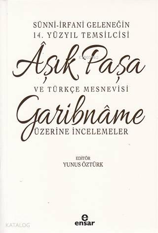 Sünni İrfani Geleneğin 14 Yüzyıl Temsilcisi Aşık Paşa ve Türkçe Mesnevisi