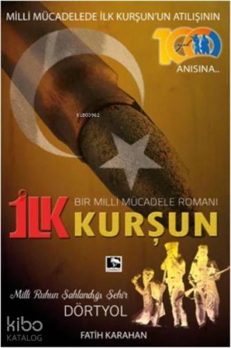 İlk Kurşun Bir Milli Mücadele Romanı