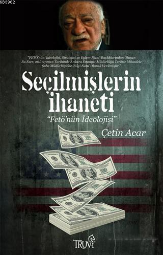 Seçilmişlerin İhaneti Fetö nün İdeolojisi