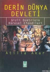 Derin Dünya Devleti Gizli Doktrinin Küresel Efendileri