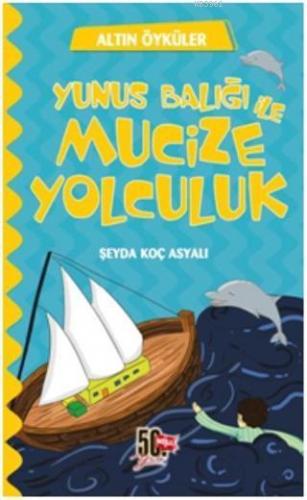 Yunus Balığı ile Mucize Yolculuk Altın Öyküler 3