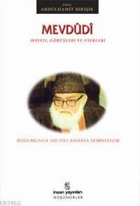 Mevdûdî Hayatı Eserleri ve Görüşleri