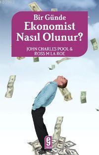 Bir Günde Ekonomist Nasıl Olunur