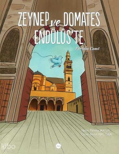 Zeynep ve Domates Endülüs te Kurtuba Camii