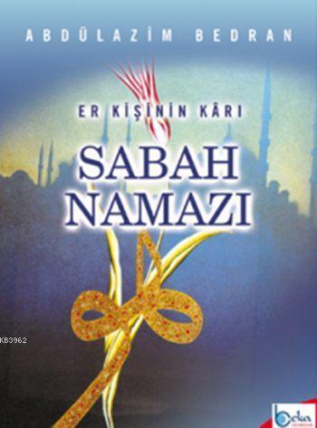Er Kişinin Kârı Sabah Namazı
