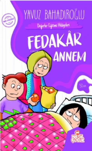 Değerler Eğitimi Hikayeleri Fedakar Annem