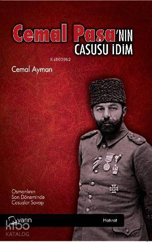 Cemal Paşa nın Casusu İdim