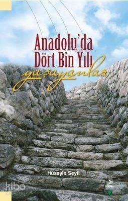 Anadolu da Dört Bin Yıl Yaşayanlar
