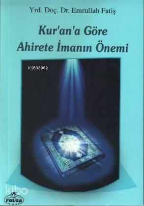 Kur an a Göre Ahirete İmanın Önemi