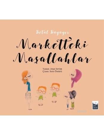Betül Büyüyor Marketteki Maşallahlar