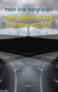 Zihni Karışıklar İçin Alışkanlık Reçetesi