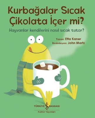 Kurbağalar Sıcak Çikolata İçer Mi