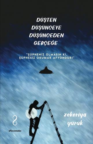 Düşten Düşünceye Düşünceden Gerçeğe