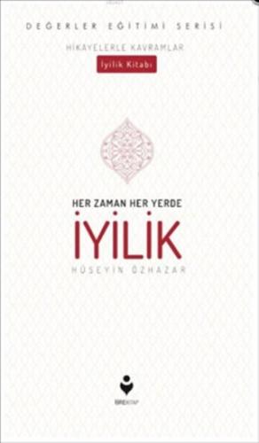 Her Zaman Her Yerde İyilik