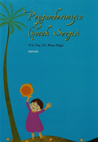 Peygamberimiz in Çocuk Sevgisi