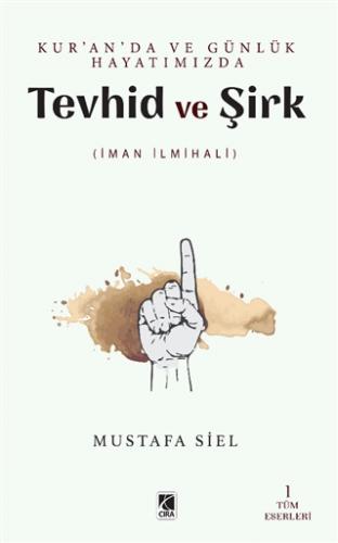 Tevhid ve Şirk Kur an da ve Günlük Hayatımızda