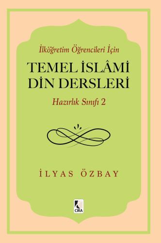 İlköğretim Öğrencileri için Temel İslami Din Dersleri Hazırlık Sınıfı 2