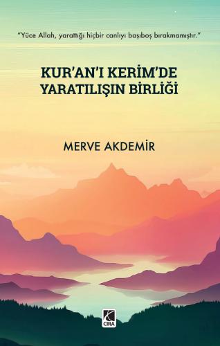 Kur ân ı Kerim de Yaratılışın Birliği