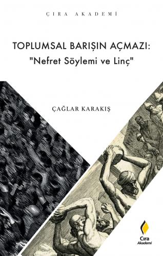 Toplumsal Barışın Açmazı Nefret Söylemi ve Linç