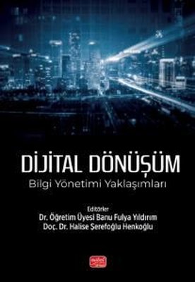 DİJİTAL DÖNÜŞÜM Bilgi Yönetimi Yaklaşımları