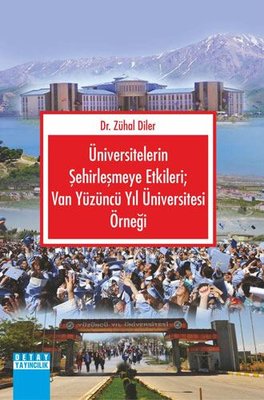 Üniversitelerin Şehirleşmeye Etkileri Van Yüzüncü Yıl Üniversitesi Örneği
