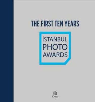 İstanbul Photo Awards The First Ten Years