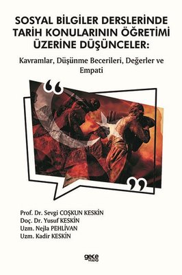 Sosyal Bilgiler Derslerinde Tarih Konularının Öğretimi Üzerine Düşünceler Kavramlar Düşünme Becerileri Değerler ve Empati