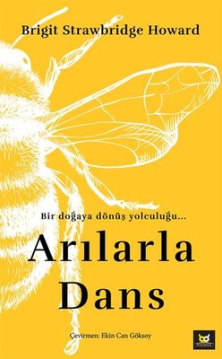 Arılarla Dans Bir Doğaya Dönüş Yolculuğu
